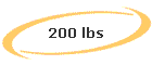 200 lbs